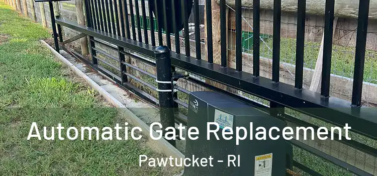  Automatic Gate Replacement Pawtucket - RI