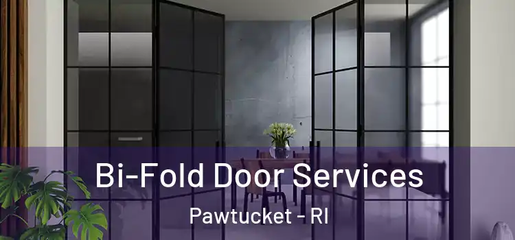 Bi-Fold Door Services Pawtucket - RI