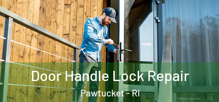  Door Handle Lock Repair Pawtucket - RI