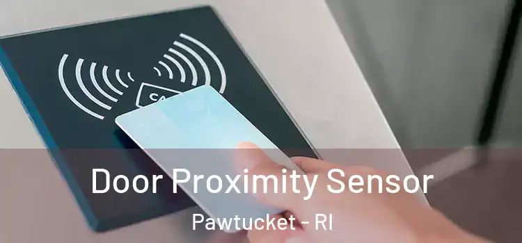 Door Proximity Sensor Pawtucket - RI