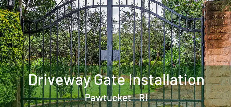 Driveway Gate Installation Pawtucket - RI