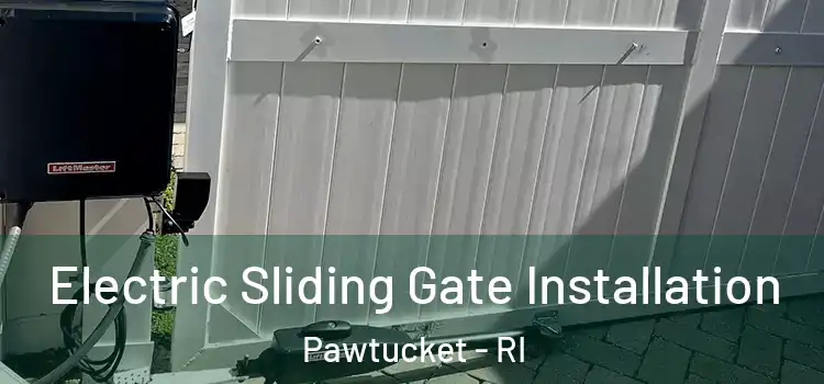  Electric Sliding Gate Installation Pawtucket - RI