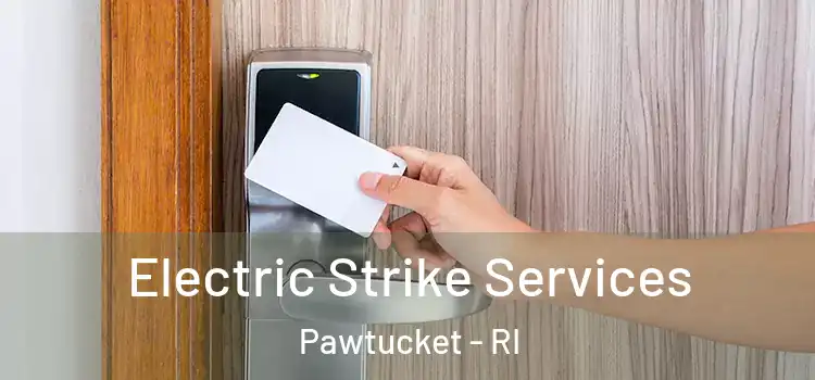 Electric Strike Services Pawtucket - RI