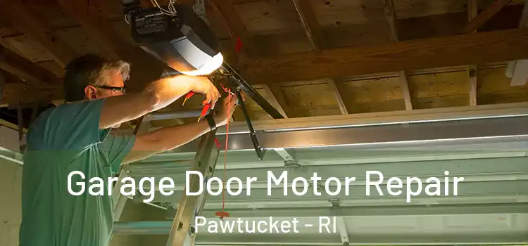  Garage Door Motor Repair Pawtucket - RI