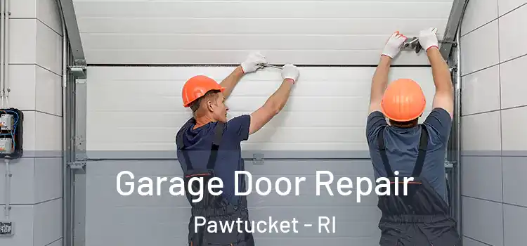  Garage Door Repair Pawtucket - RI