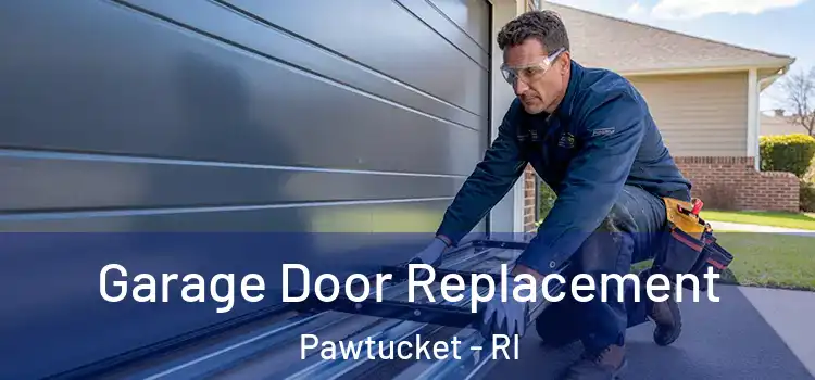  Garage Door Replacement Pawtucket - RI