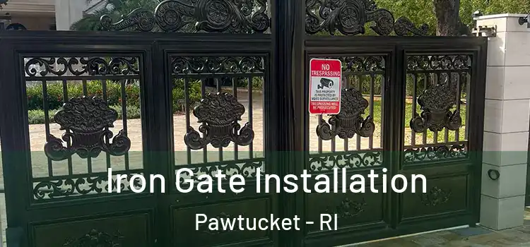 Iron Gate Installation Pawtucket - RI