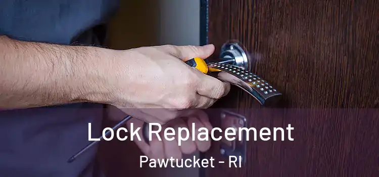  Lock Replacement Pawtucket - RI