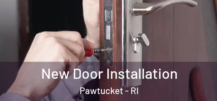  New Door Installation Pawtucket - RI