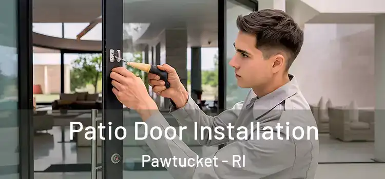 Patio Door Installation Pawtucket - RI