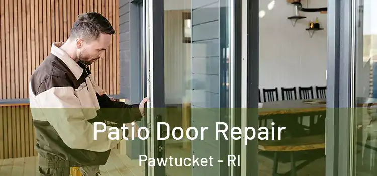  Patio Door Repair Pawtucket - RI
