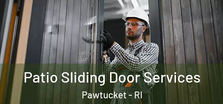  Patio Sliding Door Services Pawtucket - RI