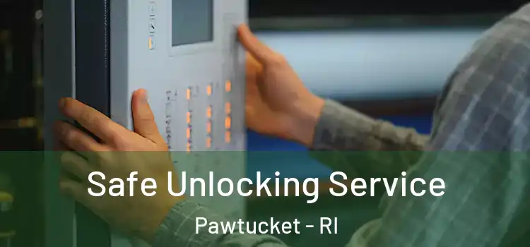  Safe Unlocking Service Pawtucket - RI