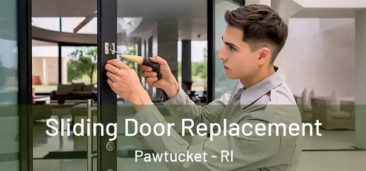 Sliding Door Replacement Pawtucket - RI
